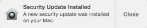 Security Update Installed.  A new security update was installed on your Mac. Close.